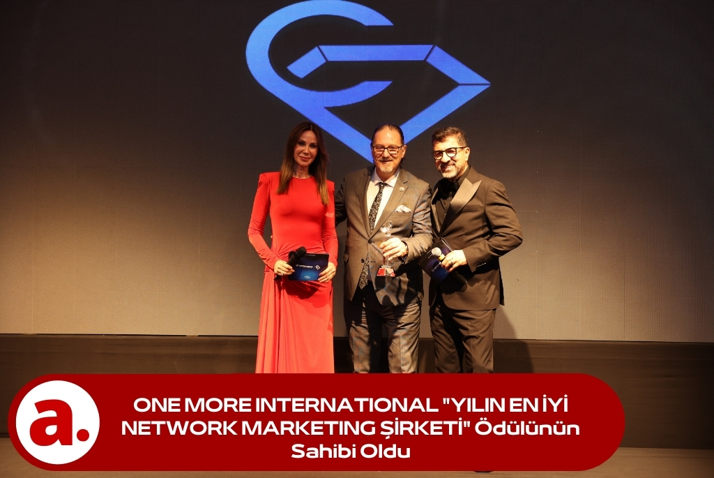 ONE MORE INTERNATIONAL “YILIN EN İYİ NETWORK MARKETING ŞİRKETİ” Ödülünün Sahibi Oldu