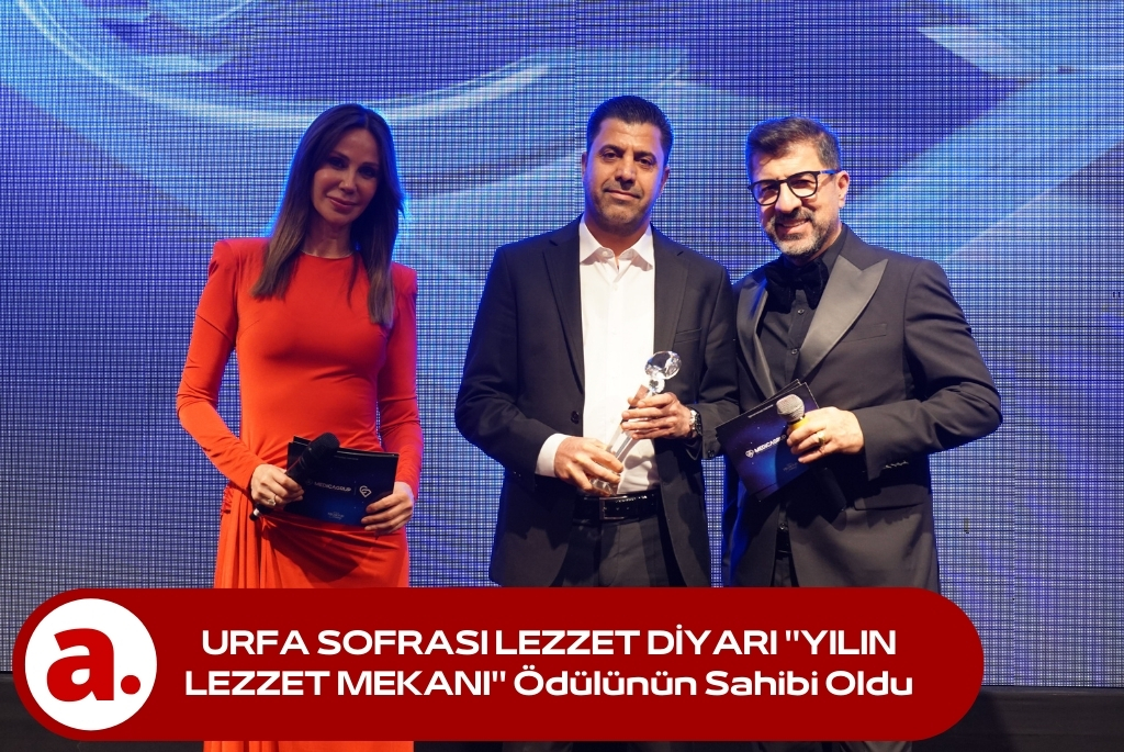 URFA SOFRASI LEZZET DİYARI ”YILIN LEZZET MEKANI” Ödülünün Sahibi Oldu